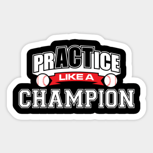 PrACTice Like A Champion' Cute Baseball Sticker